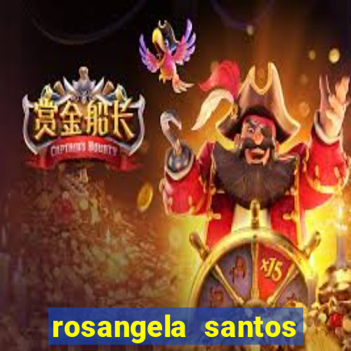 rosangela santos jornalista por onde anda